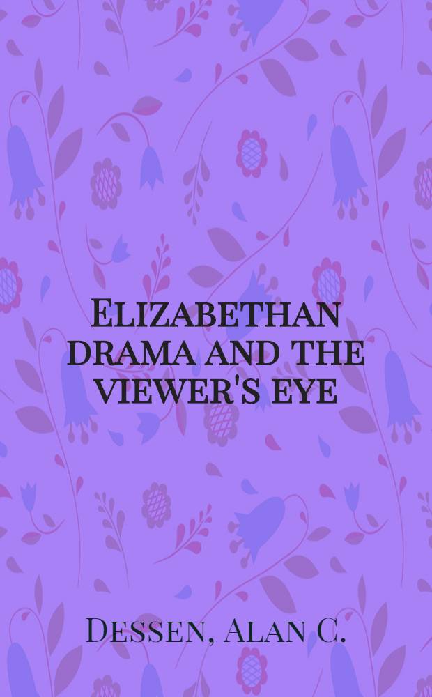 Elizabethan drama and the viewer's eye