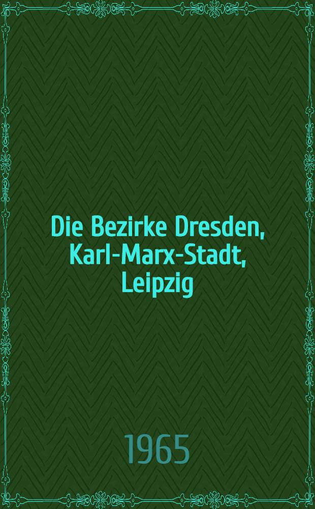 Die Bezirke Dresden, Karl-Marx-Stadt, Leipzig : Neubearbeitung