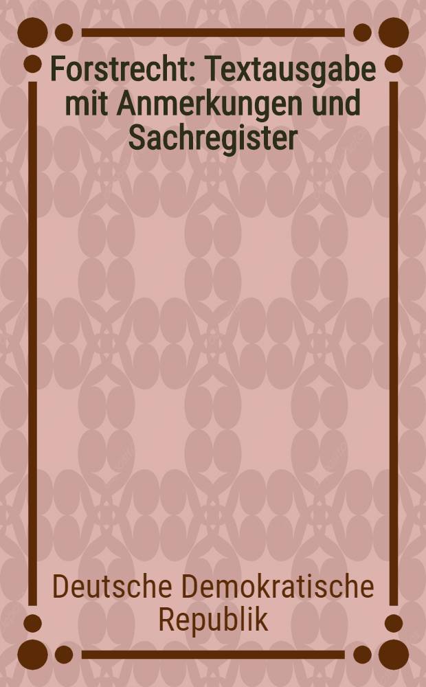 Forstrecht : Textausgabe mit Anmerkungen und Sachregister