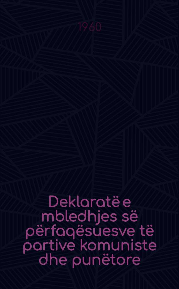 Deklaratë e mbledhjes së përfaqësuesve të partive komuniste dhe punëtore; Thirrje popujve të të gjithë botës
