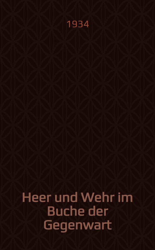 Heer und Wehr im Buche der Gegenwart : Verzeichnis der Neuerwerbungen der Deutschen Heeresbücherei ... Bd. 2 : Vom Oktober 1927 bis September 1933