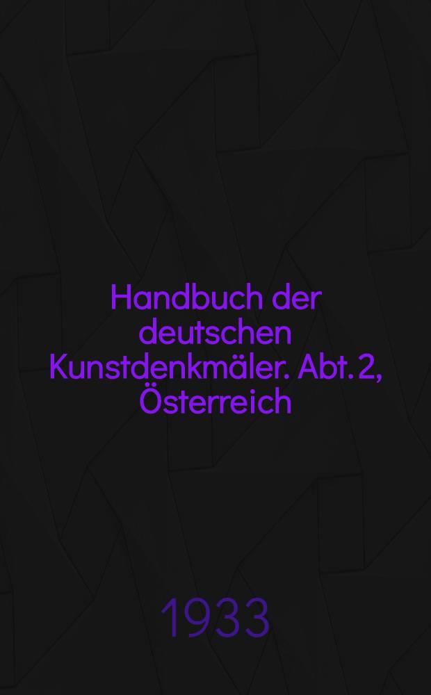 Handbuch der deutschen Kunstdenkmäler. Abt. 2, Österreich