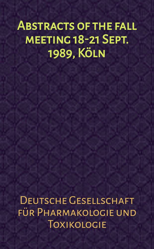Abstracts of the fall meeting 18-21 Sept. 1989, Köln
