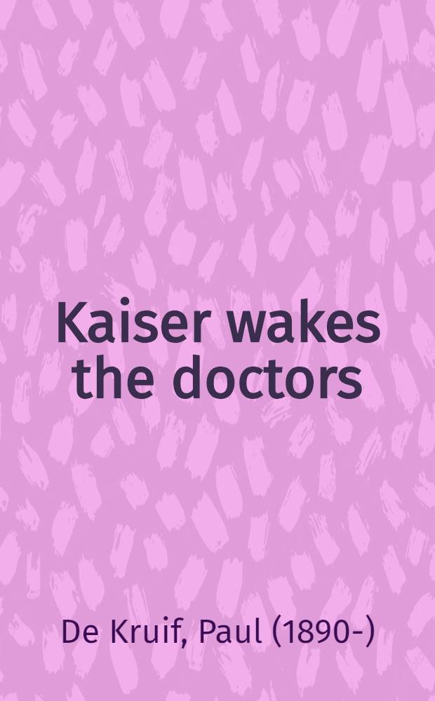 Kaiser wakes the doctors