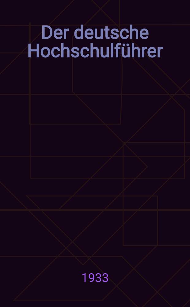 Der deutsche Hochschulführer : Lebens- u. Studienverhältnisse an den Hochsch. des dt. Sprachgebiets