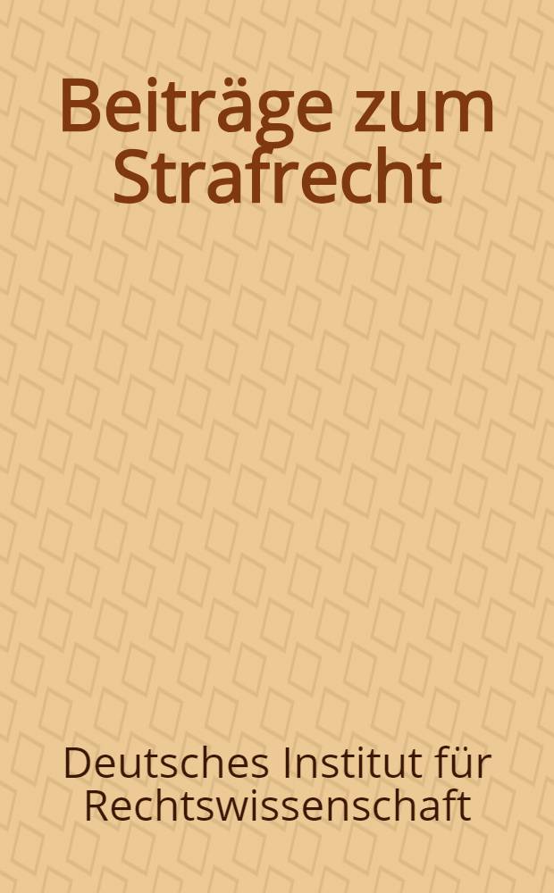 Beiträge zum Strafrecht