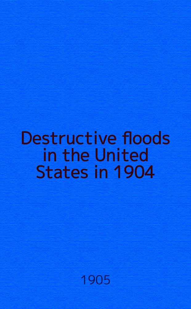 Destructive floods in the United States in 1904