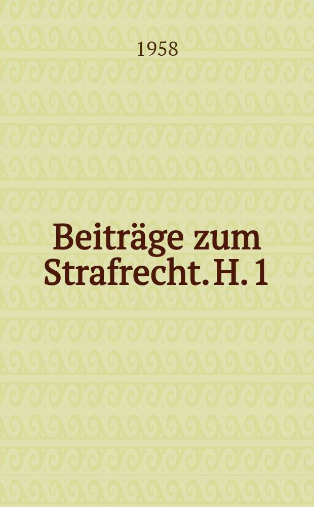 Beiträge zum Strafrecht. H. 1 : [Über die Strafwürdigkeit von Fahrlässigkeitsverbrechen]