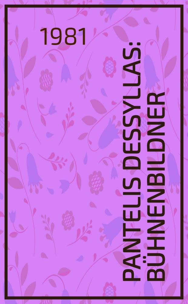 Pantelis Dessyllas : B&uuml;hnenbildner