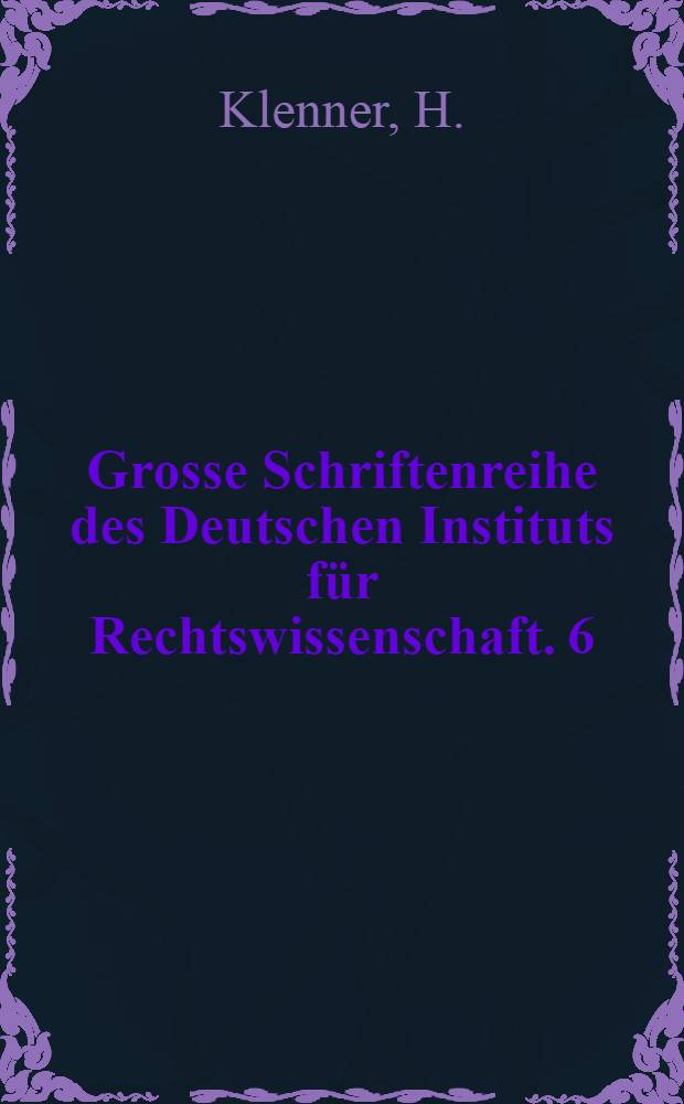 Grosse Schriftenreihe des Deutschen Instituts f&uuml;r Rechtswissenschaft. 6 : Der Marxismus-Leninismus &uuml;ber das Wesen des Rechts
