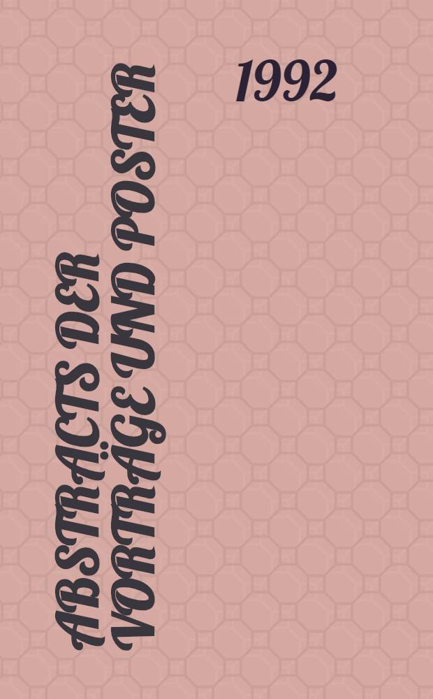 Abstracts der Vorträge und Poster