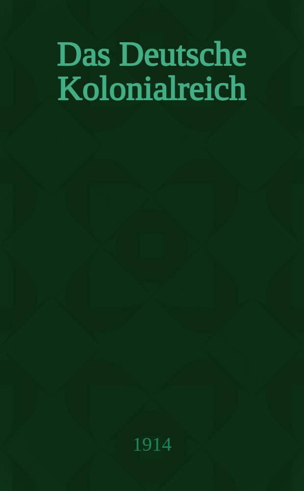 Das Deutsche Kolonialreich : Eine L&auml;nderkunde der deutschen Schutzgebiete 2 B&auml;nde in 5 Teilen. Bd. 2. T. 1 : Togo