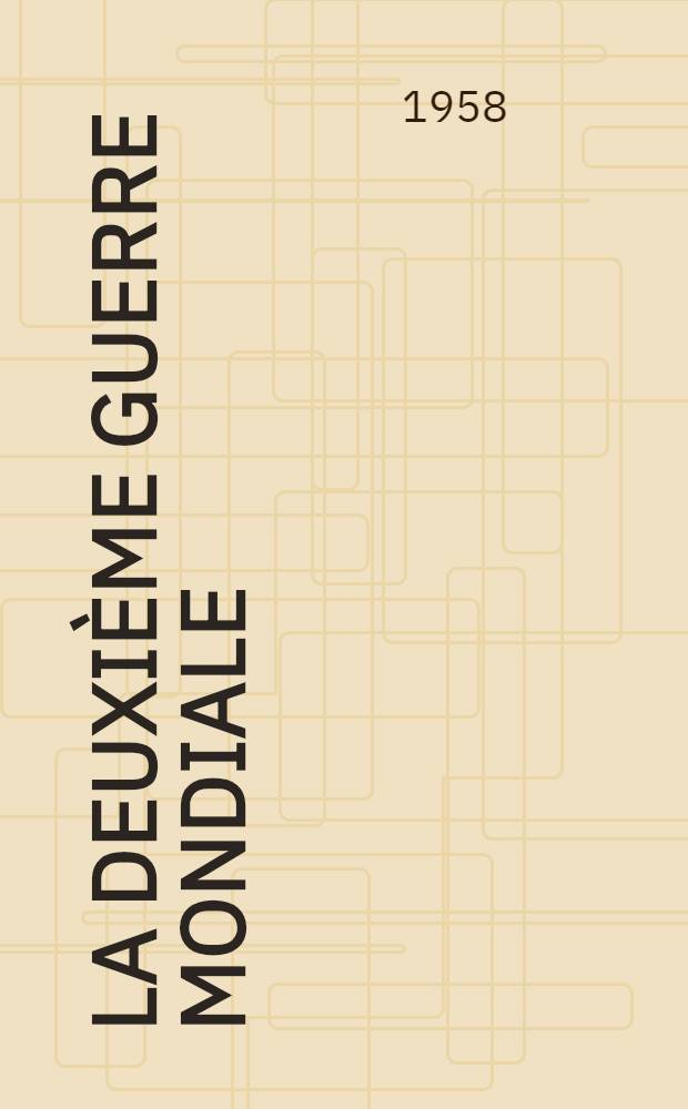 La Deuxi&egrave;me guerre mondiale