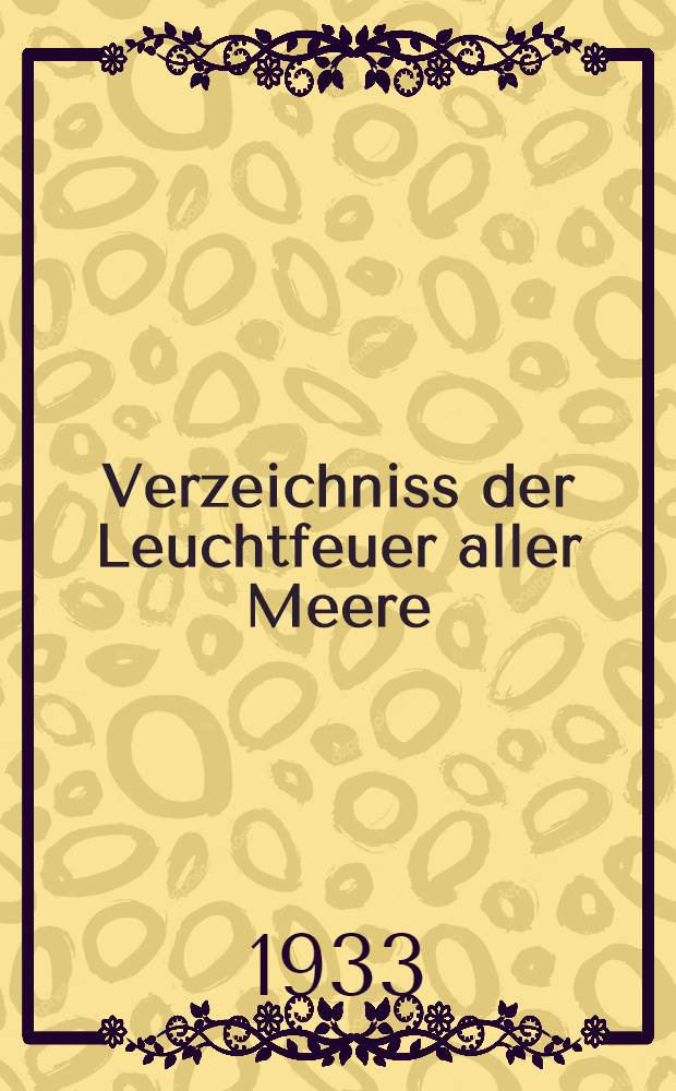 Verzeichniss der Leuchtfeuer aller Meere