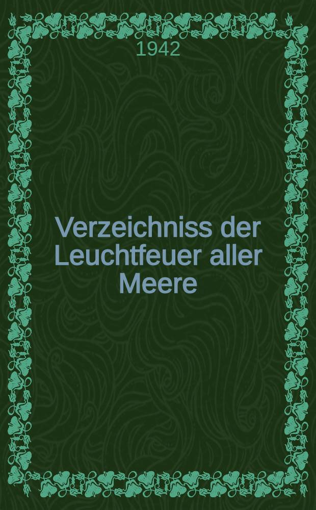 Verzeichniss der Leuchtfeuer aller Meere