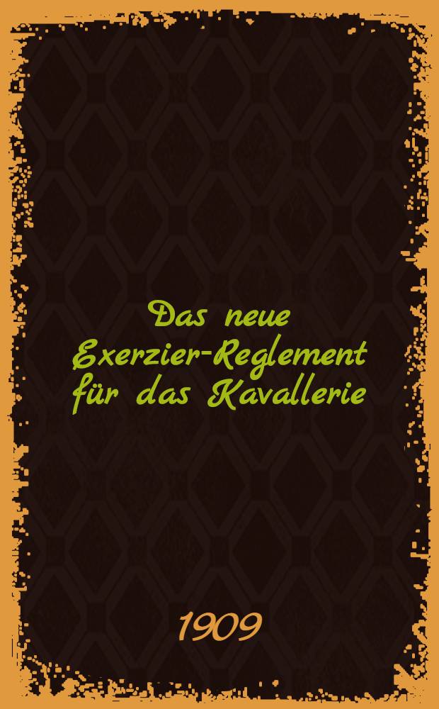 Das neue Exerzier-Reglement für das Kavallerie