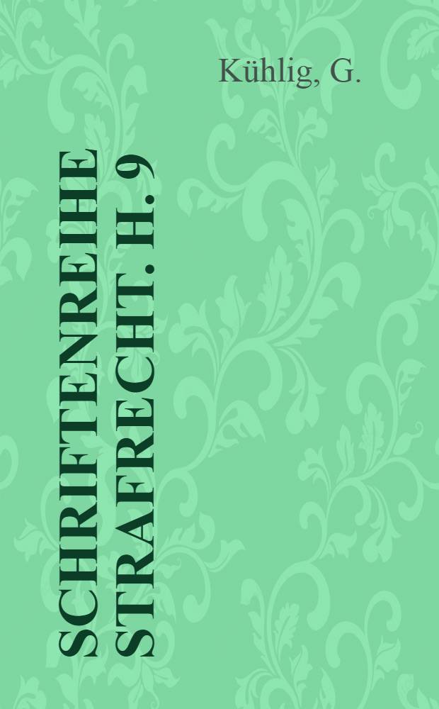 Schriftenreihe Strafrecht. H. 9 : Die Bonner Strafrechts-änderungsgesetze
