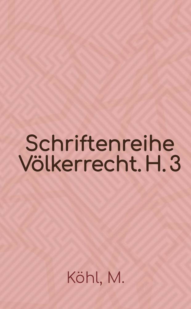 Schriftenreihe Völkerrecht. H. 3 : Die Vertretung Chinas im internationalen Verkehr