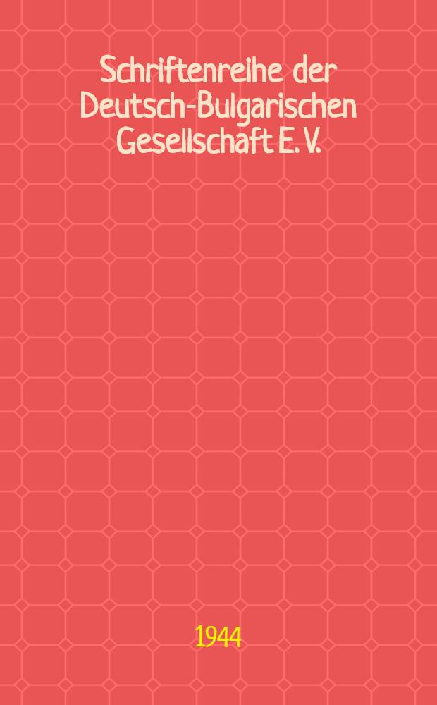 Schriftenreihe der Deutsch-Bulgarischen Gesellschaft E. V.