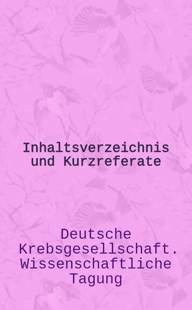 Inhaltsverzeichnis und Kurzreferate