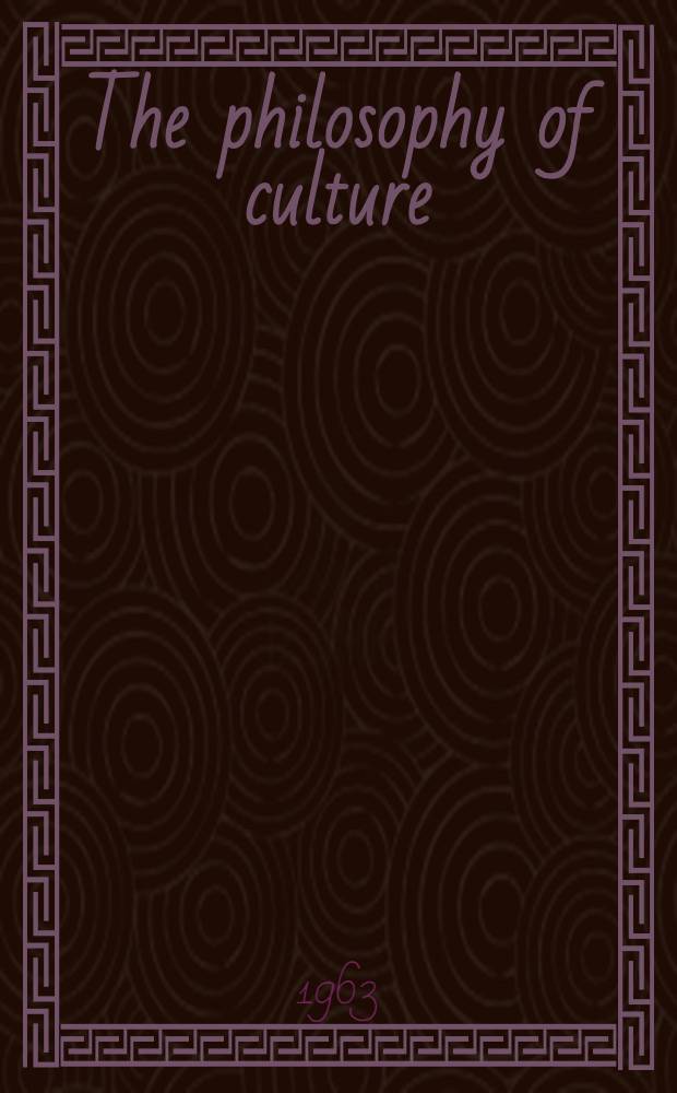 The philosophy of culture : An introduction to creative humanism