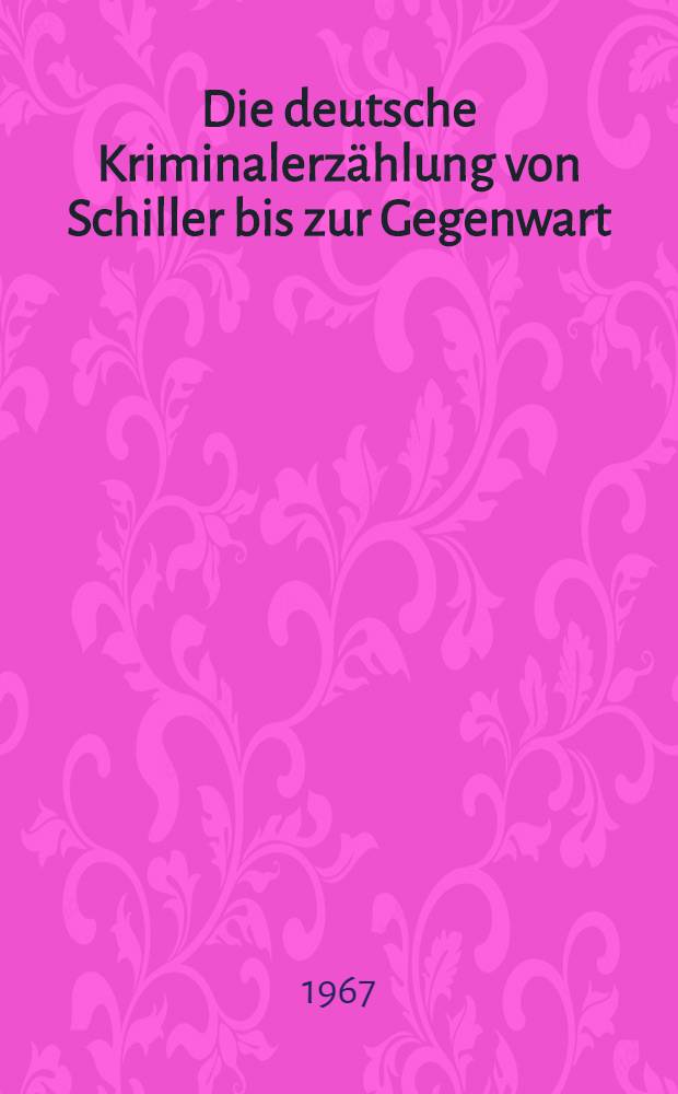 Die deutsche Kriminalerzählung von Schiller bis zur Gegenwart : Anthologie