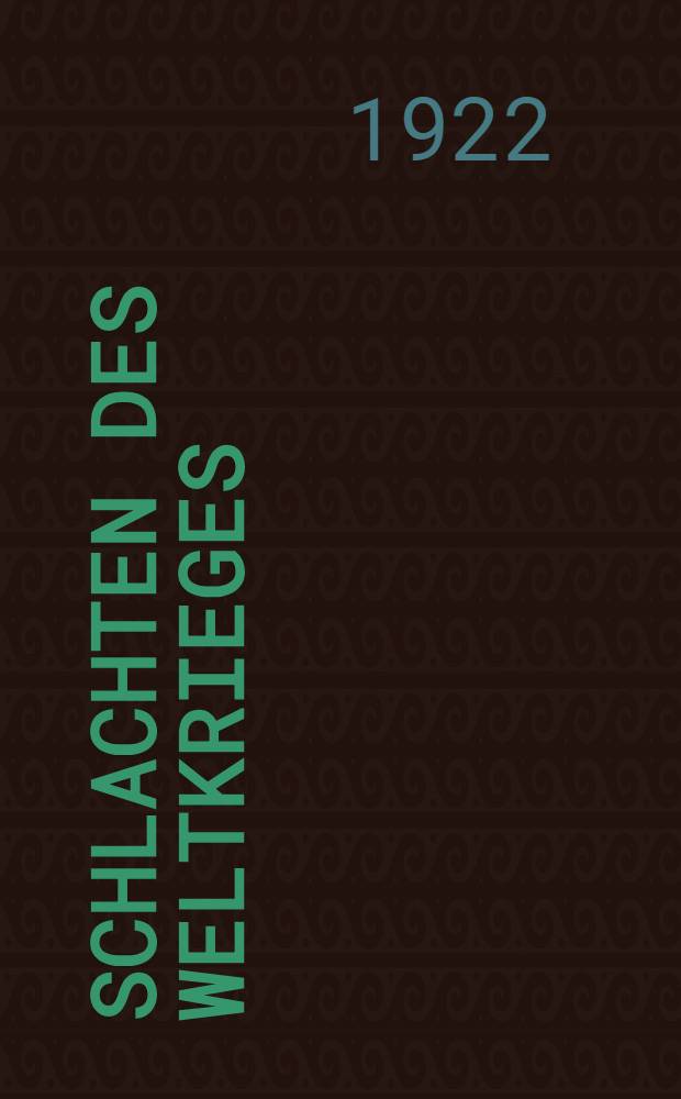 Schlachten des Weltkrieges : In Einzeldarstellungen bearb. und hrsg. unter Mitwirk. des Reichsarchivs. Bd. 7a : Die Schlacht bei St. Quentin 1914