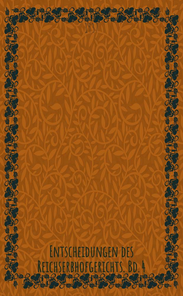 Entscheidungen des Reichserbhofgerichts. Bd. 4