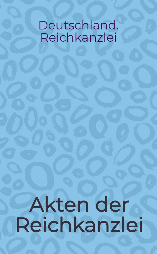 Akten der Reichkanzlei : Weimarer Rep