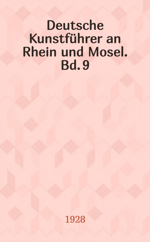 Deutsche Kunstführer an Rhein und Mosel. Bd. 9 : Der Domschatz zu Trier