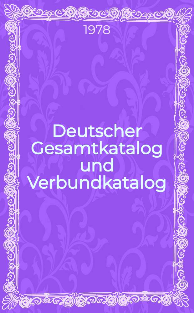 Deutscher Gesamtkatalog und Verbundkatalog : Zwei Projektstudien