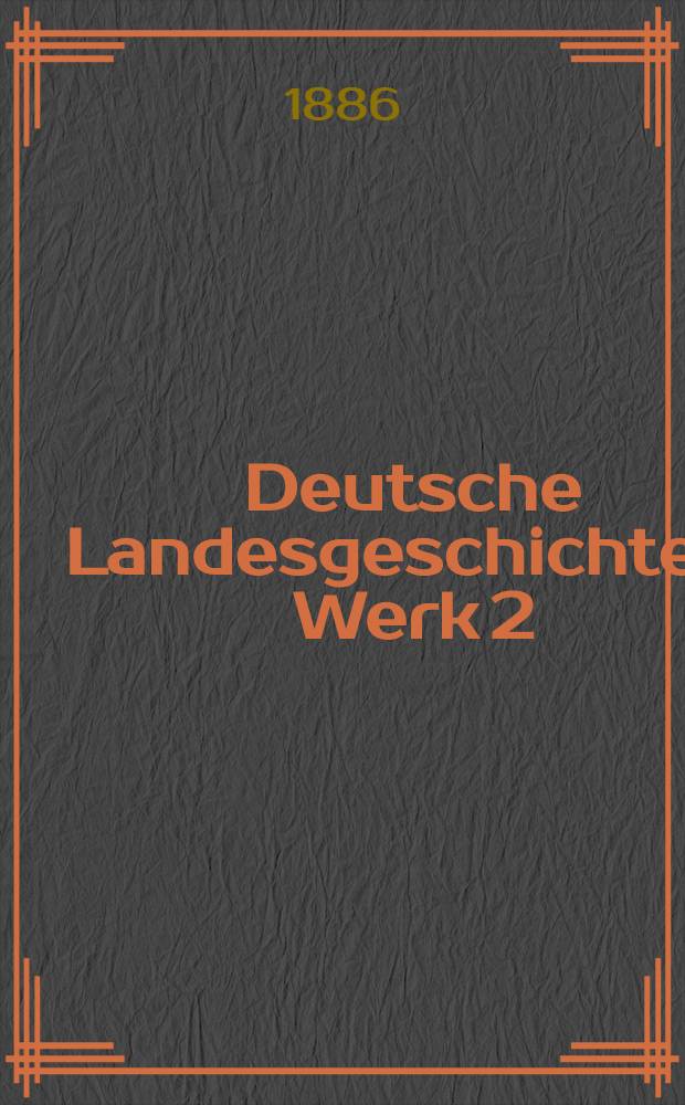 Deutsche Landesgeschichten. [Werk 2] : Geschichte Schlesiens