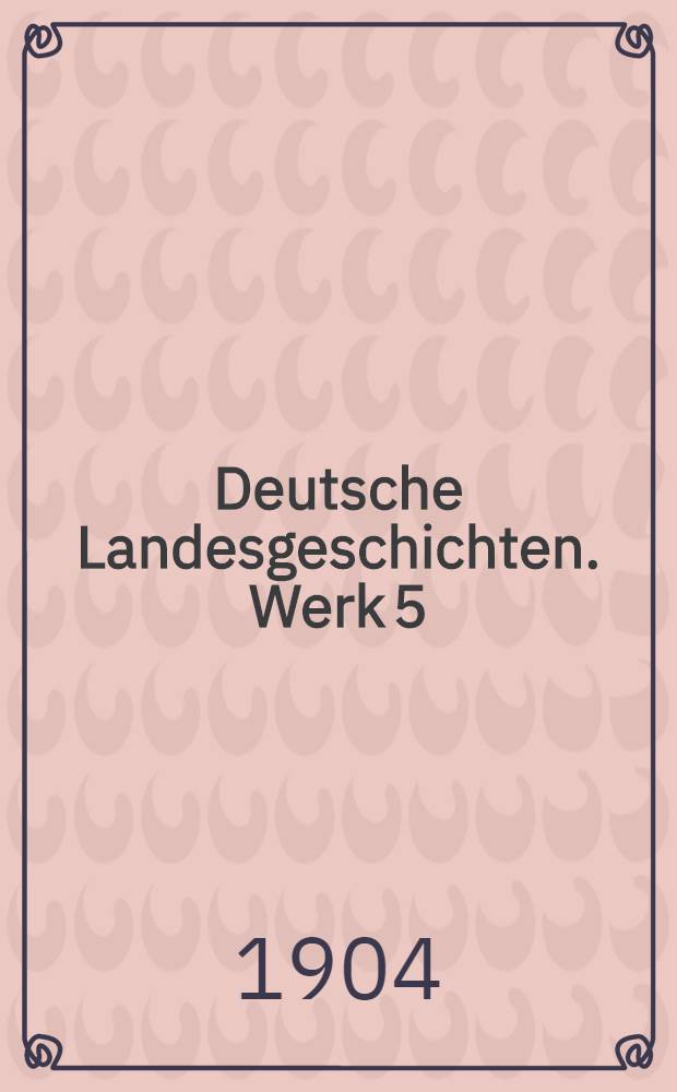 Deutsche Landesgeschichten. Werk 5 : Geschichte von Pommer