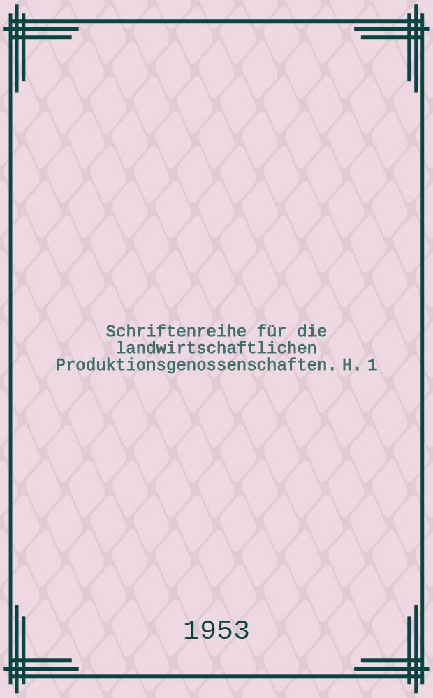 Schriftenreihe für die landwirtschaftlichen Produktionsgenossenschaften. H. 1 : Der Dungekalk und seine richtige Anwendung