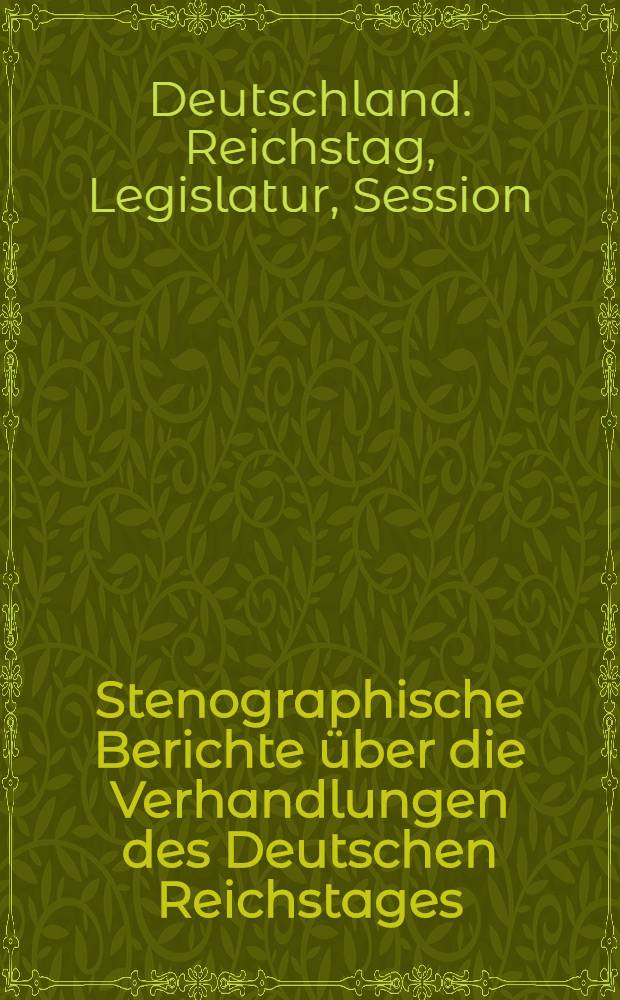 Stenographische Berichte über die Verhandlungen des Deutschen Reichstages : I. Legislatur-Periode. II. Session 1871