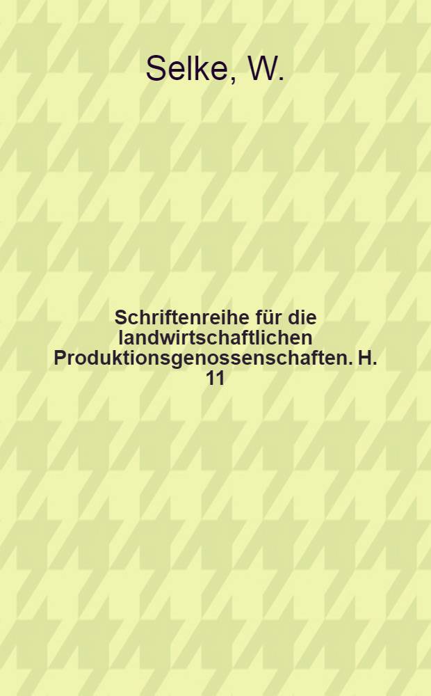 Schriftenreihe für die landwirtschaftlichen Produktionsgenossenschaften. H. 11 : Die Anwendung der mineralischen Handelsdünger