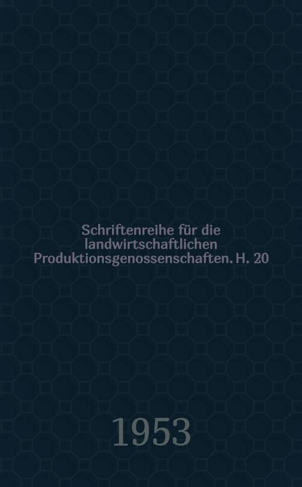 Schriftenreihe für die landwirtschaftlichen Produktionsgenossenschaften. H. 20 : Die Bodenbearbeitung im Feldgemüsebau