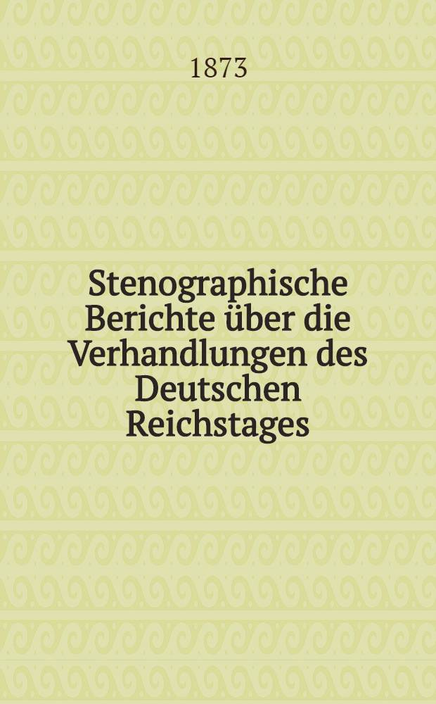 Stenographische Berichte über die Verhandlungen des Deutschen Reichstages : I. Legislatur-Periode. IV. Session 1873. Bd. 2 : Von der 35. bis 61. Sitzung am 25. Juni 1873