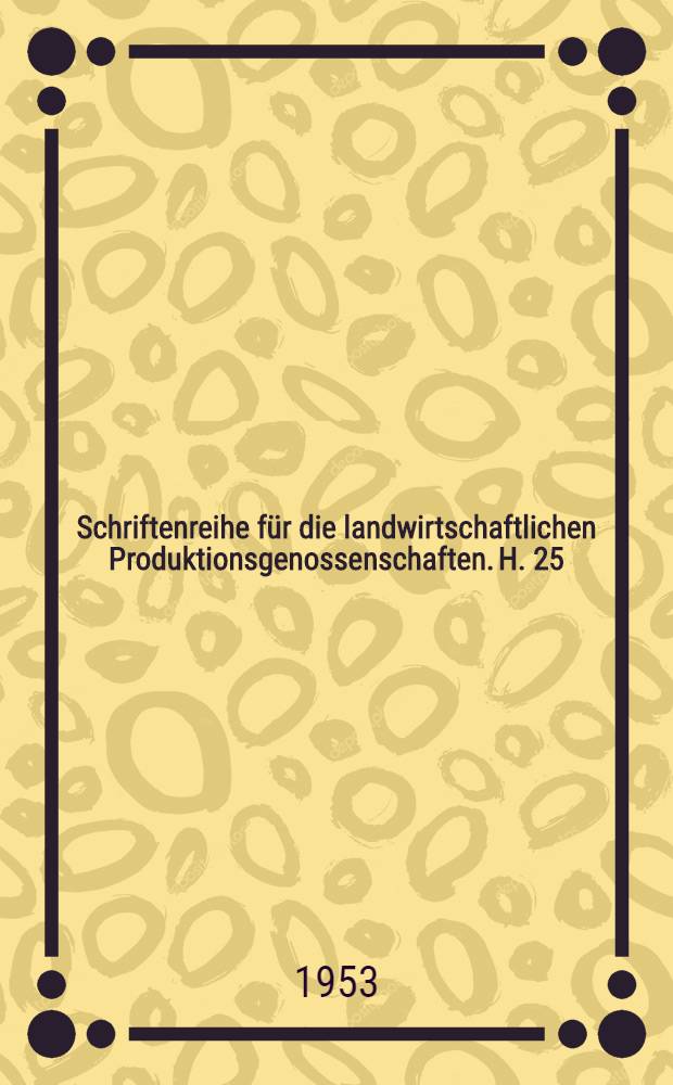 Schriftenreihe für die landwirtschaftlichen Produktionsgenossenschaften. H. 25 : Gemüsedüngung