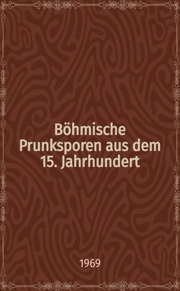 Böhmische Prunksporen aus dem 15. Jahrhundert