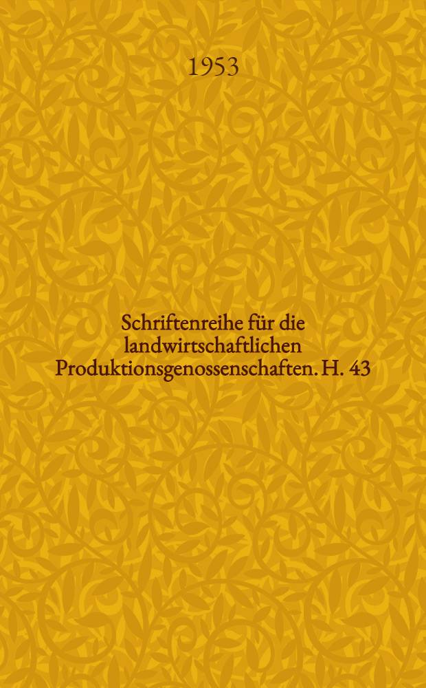 Schriftenreihe f&uuml;r die landwirtschaftlichen Produktionsgenossenschaften. H. 43 : Der Bau von Schweinest&auml;llen