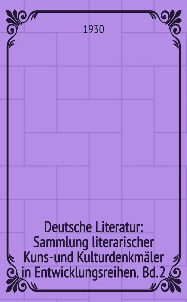 Deutsche Literatur : Sammlung literarischer Kunst- und Kulturdenkmäler in Entwicklungsreihen. Bd. 2 : Weltbild der deutschen Aufklärung