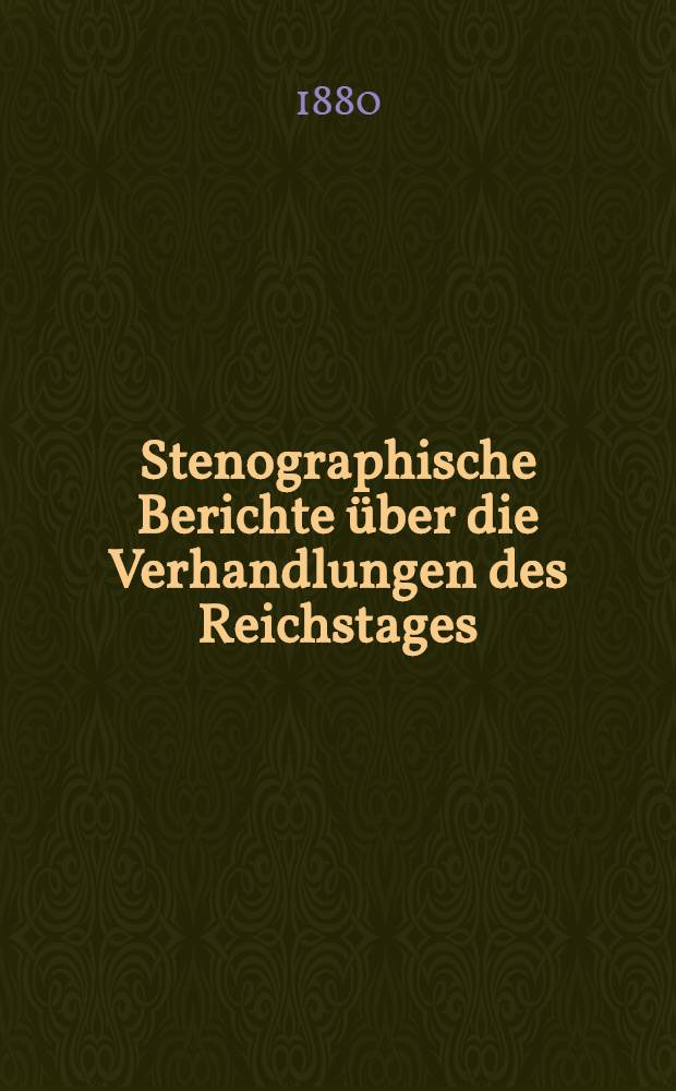 Stenographische Berichte über die Verhandlungen des Reichstages : 4. Legislaturperiode. III. Session 1880. Bd. 3 : Anlagen zu den Verhandlungen des Reichstages