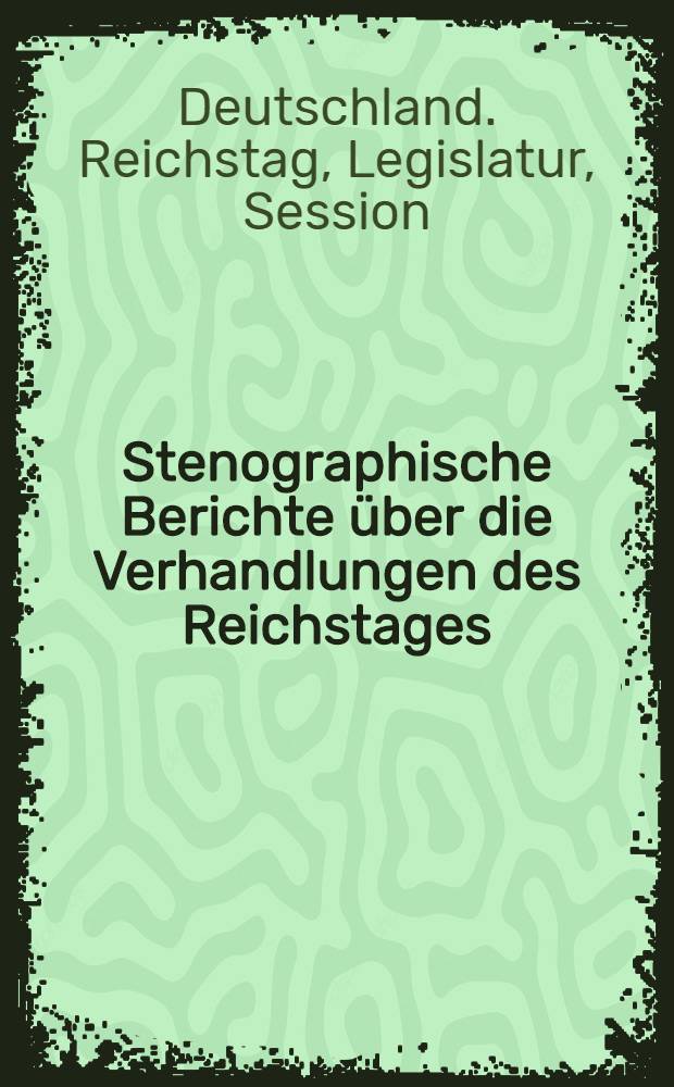 Stenographische Berichte über die Verhandlungen des Reichstages : V. Legislaturperiode. I. Session 1881-1882