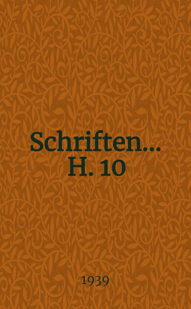 Schriften ... H. 10