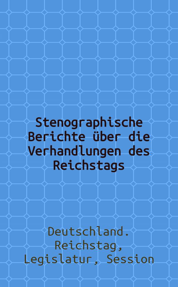 Stenographische Berichte über die Verhandlungen des Reichstags : VI. Legislaturperiode. 1. Session 1884/85