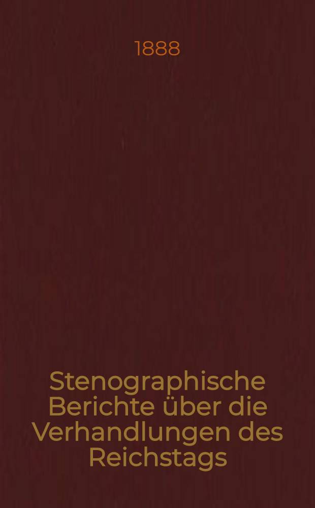 Stenographische Berichte über die Verhandlungen des Reichstags : VII. Legislaturperiode. II. Session 1887/88. Bd. 2 : Von der 29 Sitzung am 4. Febr. 1888 bis zur 59 (Schluß-) Sitzung am 20. März 1888 ...