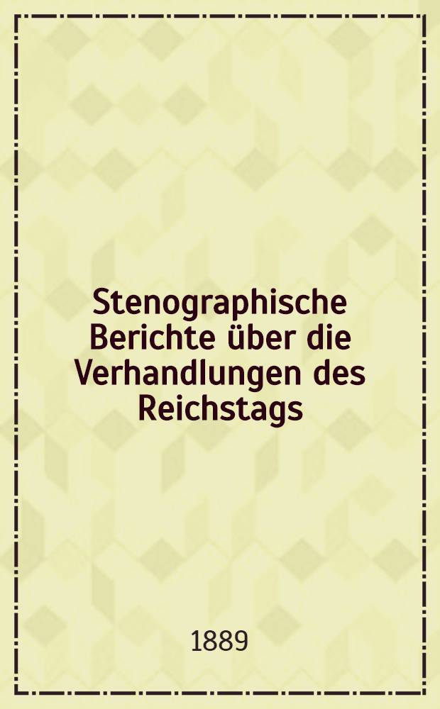 Stenographische Berichte über die Verhandlungen des Reichstags : VII. Legislaturperiode. IV. Session 1888-89. Bd. 2 : Von der 29. Sitzung am 29. Jan. 1889 bis zur 54. Sitzung am 6. Apr. 1889