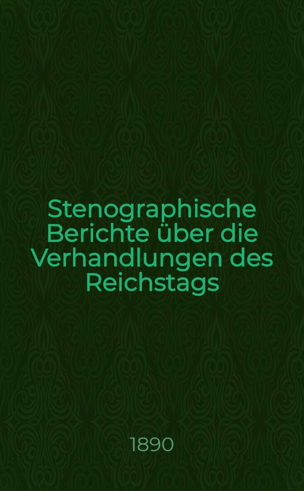 Stenographische Berichte über die Verhandlungen des Reichstags : VII. Legislaturperiode. V. Session 1889-90. Bd. 2 : Von der 28. Sitzung am 3. Dez. 1889 bis zur Schlußsitzung am 25. Jan. 1890