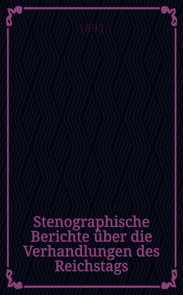 Stenographische Berichte über die Verhandlungen des Reichstags : VIII. Legislaturperiode. I. Session 1890-[92]. Bd. 3 : Von der 64. Sitzung am 12. Febr. 1891 bis zur 93. Sitzung am 8. Apr. 1891